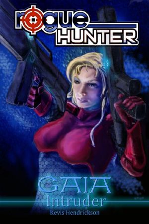 [Rogue Hunter: Gaia 02] • Intruder